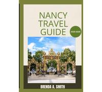Nancy Travel Guide 2026