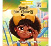 Nandi Sees Clearly: A Children’s Book About Confidence and Overcoming Bullying (Be You Books)