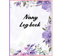 Nani’s Baby Log - A Sweet Record of Baby’s First Year: Daily Baby Care Journal for Grandmothers to Track Feeding, Diaper Changes, Sleep & Special Moments