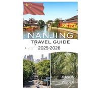 NANJING TRAVEL GUIDE 2025-2026