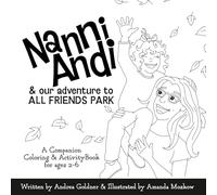 Nanni Andi & our adventure to ALL FRIENDS PARK: A Companion Coloring & Activity Book for Ages 2-6