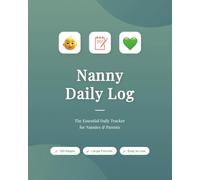 Nanny Daily Log: Activity Tracker for Babies & Toddlers - Feed, Sleep, Diapers, Mood & Notes (Childcare Journal for Nannies, Babysitters & Parents) | ... Book for Professional Nannies and Caregivers