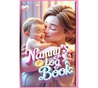 Nanny Daily Log Book: Child Care Journal for Tracking Meals, Naps, Diapers, Activities & Milestones | Baby & Toddler Daily Tracker for Parents and Caregivers