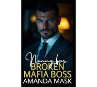 Nanny for Broken Mafia Boss: A Bad Boy Single Dad Romance