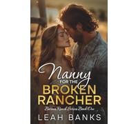Nanny for the Broken Rancher: A Single Dad, Forced Proximity Romance (Barnes Family) (Barnes Ranch)