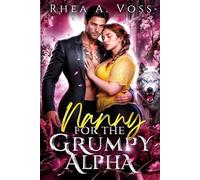 Nanny for the Grumpy Alpha: A Single Dad Forced Proximity Fated Mate Forbidden Love Shifter Romance (Echoes of the Wild)