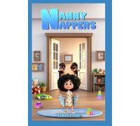 Nanny Nappers: Sarah and the Case of the Missing Nanny!