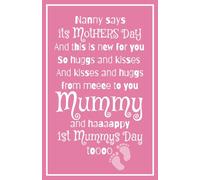 Nanny Says It’s Mother’s Day And This Is New for You: Blank Lined Notebook Journal Keepsake for Mummy on the day of Baby's Birth/Adoption, First Mother’s Day Or Other Special Occasion