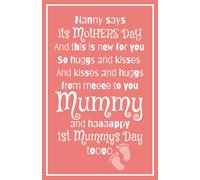 Nanny Says It’s Mother’s Day And This Is New for You: Blank Lined Notebook Journal Keepsake for Mummy on the day of Baby's Birth/Adoption, First Mother’s Day Or Other Special Parenting Occasion