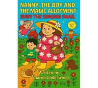 Nanny, The Boy And The Magic Allotment. Ruby The Singing Snail.
