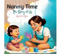 Nanny Time. The Story of Us