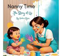 Nanny Time. The Story of Us