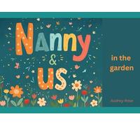 Nanny & Us: In the Garden (Nanny & Us Collection)