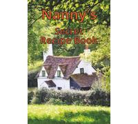 Nanny's Secret Recipe Book: A compact and pretty journal, for Nan to fill in and share all her secrets, that will explain why her cooking always tastes so good