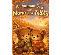 Nano and Nana - An Autumn Day in the Forest: A Gentle Illustrated Children’s Story About Friendship, Nature, and Mindful Autumn Adventures