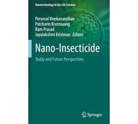 Nano-Insecticide: Today and Future Perspectives (Nanotechnology in the Life Sciences)
