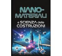 NANO-MATERIALI e SCIENZA delle COSTRUZIONI: approccio induttivo e deduttivo (TEKNO-RA-ENGINEERING)