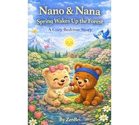 Nano & Nana: Spring Wakes Up the Forest - A Bedtime Story for Kids Ages 2-7: A Gentle Story About Friendship, Nature, and Quiet Evenings