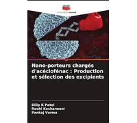 Nano-porteurs chargés d'acéclofénac : Production et sélection des excipients