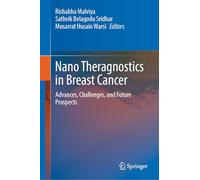 Nano Theragnostics in Breast Cancer: Advances, Challenges, and Future Prospects