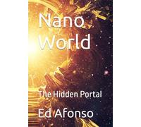 Nano World: The Hidden Portal: 1 (Nano World: A Microcosmic Adventure)