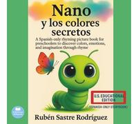 Nano y los colores secretos: A Spanish-only rhyming picture book for preschoolers to discover colors, emotions, and imagimation through rhyme (Nano el ... Books for Preschool Emotional Learning)