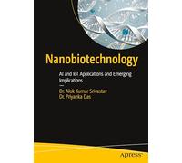 Nanobiotechnology: AI and IoT Applications and Emerging Implications