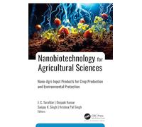 Nanobiotechnology for Agricultural Sciences: Nano-Agri-Input Products for Crop Production and Environmental Protection