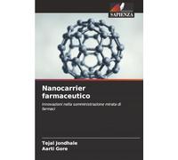 Nanocarrier farmaceutico: Innovazioni nella somministrazione mirata di farmaci