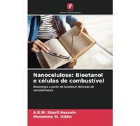 Nanocelulose: Bioetanol e células de combustível: Bioenergia a partir de bioetanol derivado de nanobiomassa