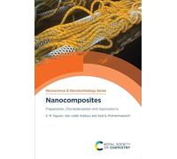 Nanocomposites: Preparation, Characterization and Applications: Volume 73 (Nanoscience & Nanotechnology Series)