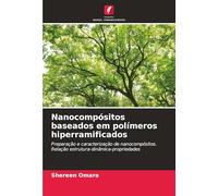 Nanocompósitos baseados em polímeros hiperramificados: Preparação e caracterização de nanocompósitos. Relação estrutura-dinâmica-propriedades