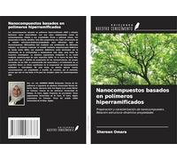 Nanocompuestos basados en polímeros hiperramificados: Preparación y caracterización de nanocompuestos. Relación estructura-dinámica-propiedades