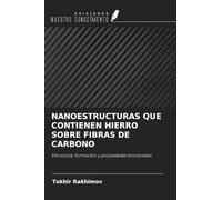 NANOESTRUCTURAS QUE CONTIENEN HIERRO SOBRE FIBRAS DE CARBONO: Estructura, formación y propiedades funcionales