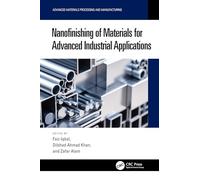 Nanofinishing of Materials for Advanced Industrial Applications (Advanced Materials Processing and Manufacturing)