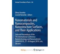 Nanomaterials and Nanocomposites, Nanostructure Surfaces, and Their Applications: Selected Proceedings of the 7th International Conference ... 27 - 30 August 2019, Lviv, Ukraine