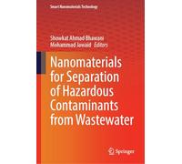 Nanomaterials for Separation of Hazardous Contaminants from Wastewater (Smart Nanomaterials Technology)