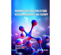 Nanomaterials in Glioblastoma Research, Diagnosis and Therapy