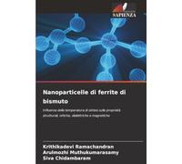 Nanoparticelle di ferrite di bismuto: Influenza della temperatura di sintesi sulle proprietà strutturali, ottiche, dielettriche e magnetiche