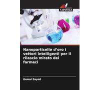 Nanoparticelle d'oro i vettori intelligenti per il rilascio mirato dei farmaci
