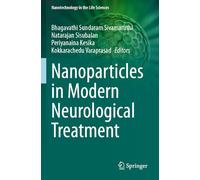 Nanoparticles in Modern Neurological Treatment (Nanotechnology in the Life Sciences)