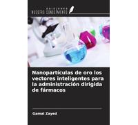 Nanopartículas de oro los vectores inteligentes para la administración dirigida de fármacos