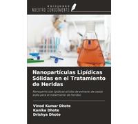Nanopartículas Lipídicas Sólidas en el Tratamiento de Heridas: Nanopartículas lipídicas sólidas de extracto de cassia alata para el tratamiento de heridas