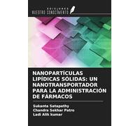 NANOPARTÍCULAS LIPÍDICAS SÓLIDAS: UN NANOTRANSPORTADOR PARA LA ADMINISTRACIÓN DE FÁRMACOS