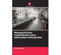 Nanopartículas sustentáveis para aplicações emergentes