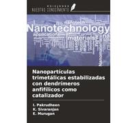 Nanopartículas trimetálicas estabilizadas con dendrímeros anfifílicos como catalizador