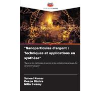 "Nanoparticules d’argent: Techniques et applications en synthèse"