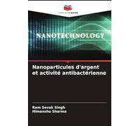 Nanoparticules d'argent et activité antibactérienne