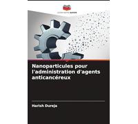 Nanoparticules pour l'administration d'agents anticancéreux