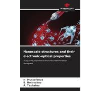 Nanoscale structures and their electronic-optical properties: Study of the properties of structures created in silicon Monograph